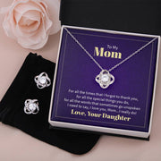 To My Mom - Love Knot Necklace + Earrings