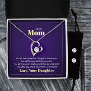 To My Mom.. - Forever Love Necklace + Earrings
