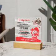 To My Mom, I love you - Acrylic Square Plaque