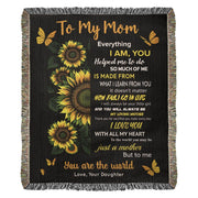 To My Mom, Everything I Am - Heirloom Woven Blanket