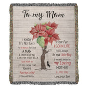 To My Mom, I Know It's Not Easy......- Heirloom Woven Blanket